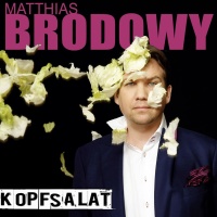 Matthias Brodowy • Kopfsalat CD