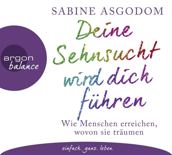 Sabine Asgodom • Deine Sehnsucht wird dich führen 3 CDs