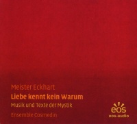 Ensemble Cosmedin • Meister Eckhart | Liebe kennt kein Warum CD