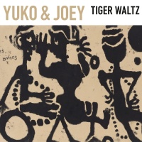 Yuko & Joey • Tiger Waltz CD