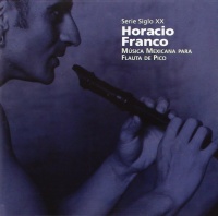 Horacio Franco • Música mexicana para flauta...