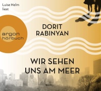 Dorit Rabinyan • Wir sehen uns am Meer 7 CDs