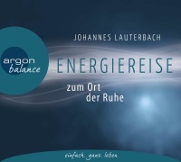 Johannes Lauterbach • Energiereise zum Ort der Ruhe CD