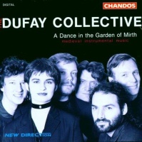 Dufay Collective • A Dance in the Garden of Mirth CD