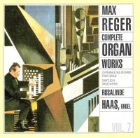 Max Reger (1873-1916) • Complete Organ Works Vol. 7...