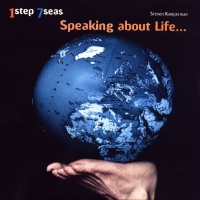 1 Step 7 Seas - Speaking About Life... CD