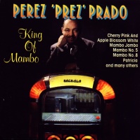 Perez Prez Prado • King of Mambo CD