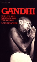 Gandhi, his Life... by Louis Fischer