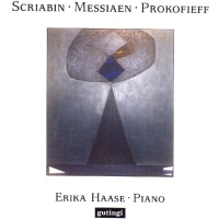 Erika Haase • Scriabin, Messiaen, Prokofieff CD