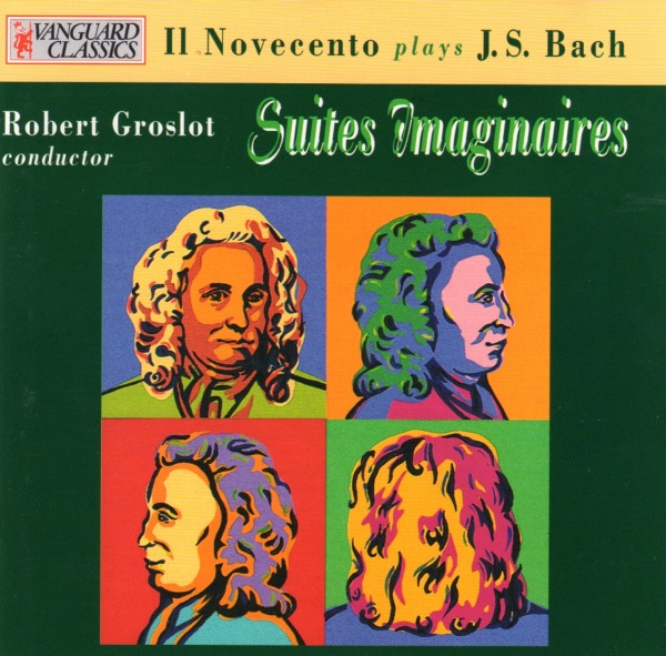 Johann Sebastian Bach (1685-1750) • Suites Imaginaires CD • Robert Groslot