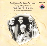 The Epstein Brothers Orchestra • Kings of Freylekh...
