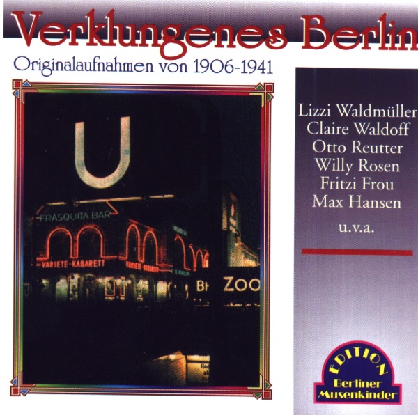 Verklungenes Berlin • Originalaufnahmen von 1906-1941 CD