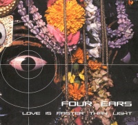 Four Ears • Love is faster than Light CD