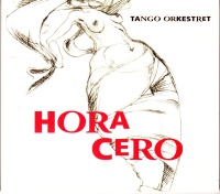 Tango Orkestret • Hora Cero CD