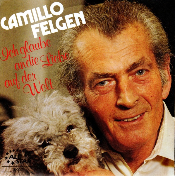 Camillo Felgen - Ich glaube an die Liebe in der Welt 7"
