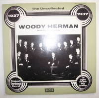 Woody Herman • The Uncollected 1937 LP