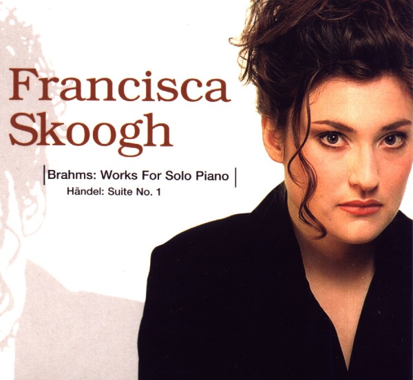 Francisca Skoogh: Johannes Brahms (1833-1897) - Works For Solo Piano CD