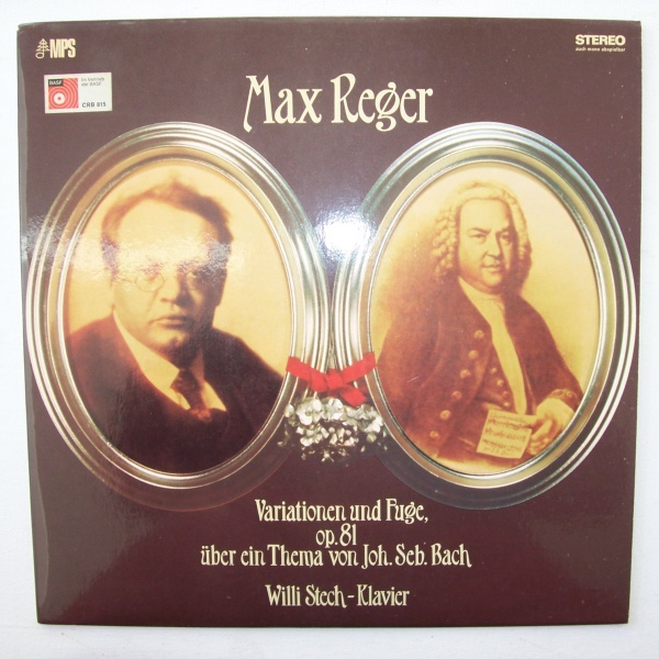 Max Reger (1873-1916) • Variationen und Fuge op. 81 LP • Willi Stech
