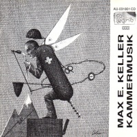 Max E. Keller • Kammermusik CD